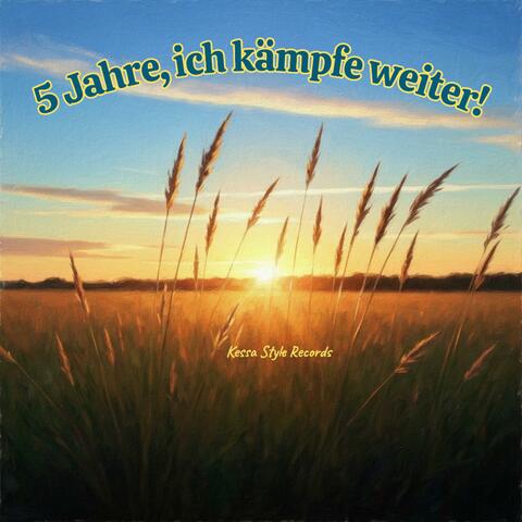 5 Jahre, ich kämpfe weiter!