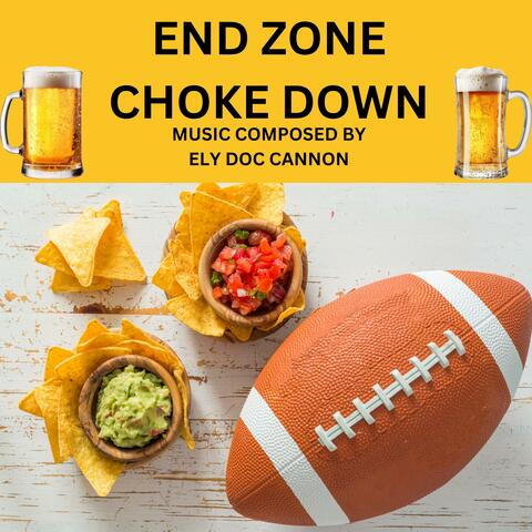 END ZONE CHOKE DOWN