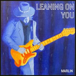 Leaning On You