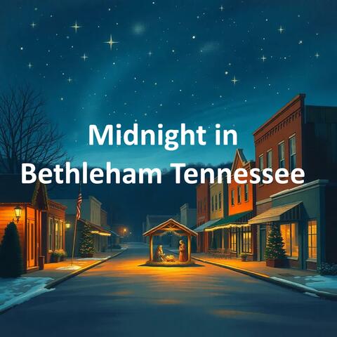 Midnight in Bethleham Tennessee