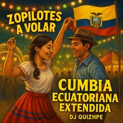 Cumbia ecuatoriana. Zopilotes a volar. #djquizhpe. Para bailar. Toda la noche. #cumbia.