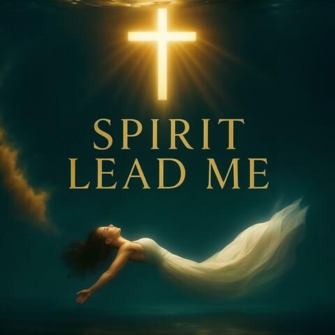 Spirit Lead Me