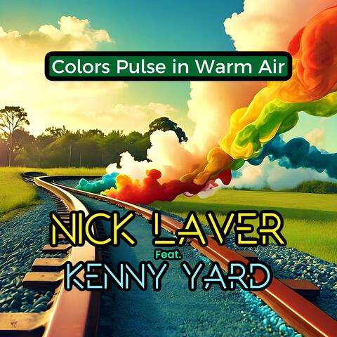 Colors Pulse in Warm Air (feat. KENNY YARD)