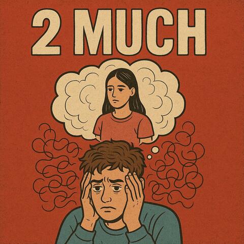 2 Much (feat. Foxxfifth & lorMel)