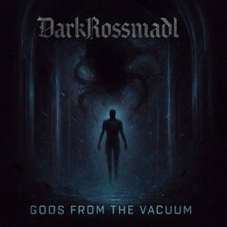 Gods from the Vacuum