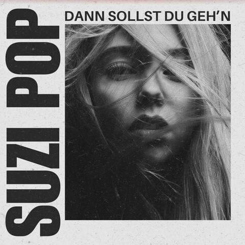 Dann sollst du geh'n