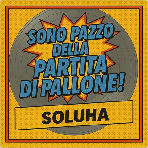 SONO PAZZO DELLA PARTITA DI PALLONE