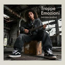Troppe emozioni (Acoustic Version)