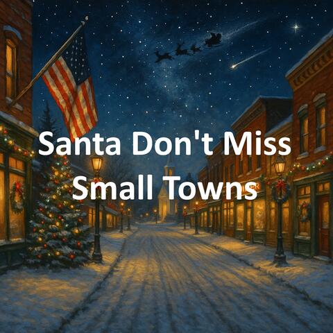 Santa Don't Miss Small Towns
