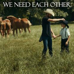 We Need Each Other