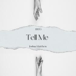 TELL ME (feat. Joshua Matthew)