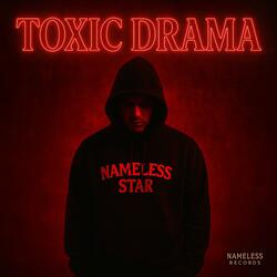 TOXIC DRAMA