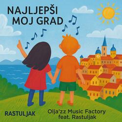 Najljepši je moj grad (feat. Rastuljak)