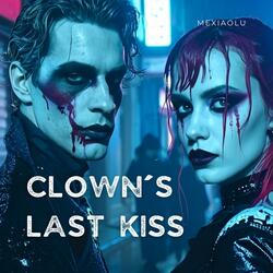 Clown`s Last Kiss