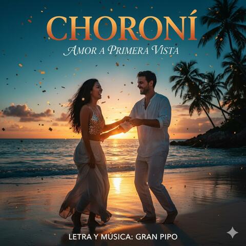 CHORONI | AMOR A PRIMERA VISTA