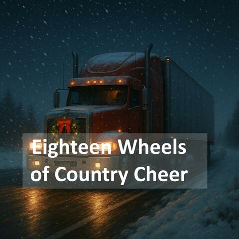 Eighteen Wheels of Country Cheer