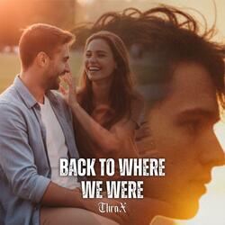 Back to Where We Were