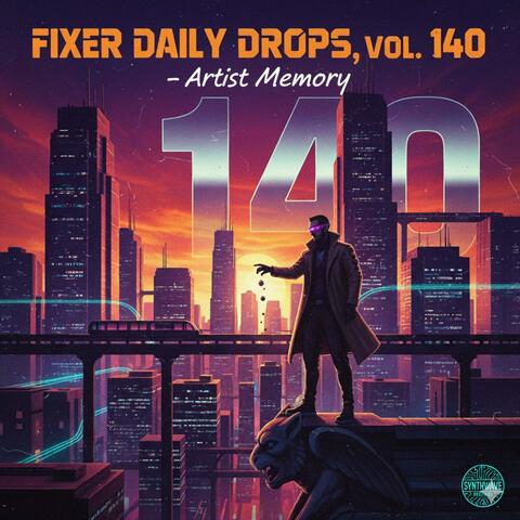 Fixer Daily Drops, Vol. 140 — Artist Memory