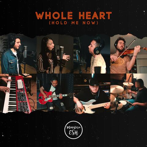 Whole Heart (Hold Me Now)