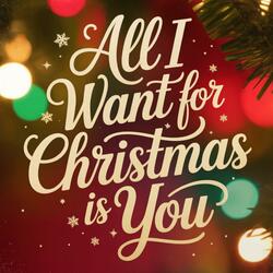 All I Want for Christmas Is You