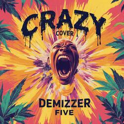 Crazy (feat. Demizzer Five)