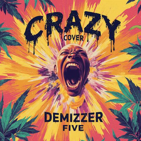 Crazy (feat. Demizzer Five)