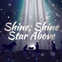 Shine, Shine Star Above