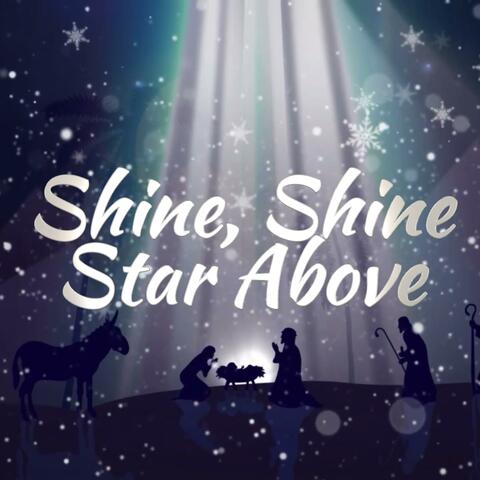 Shine, Shine Star Above