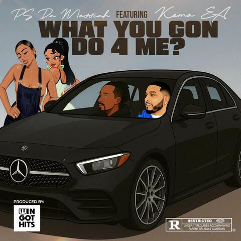 What You Gon Do 4 Me? (feat. Kemo EA) [Official]