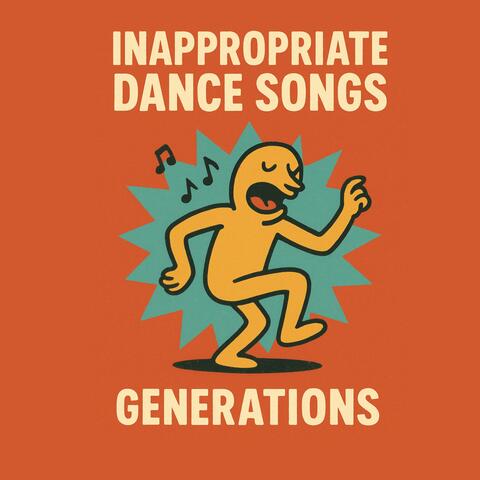 INAPPROPRIATE DANCE SONGS