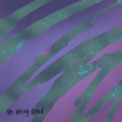 i'm doing good