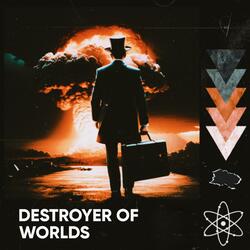 Destroyer of Worlds