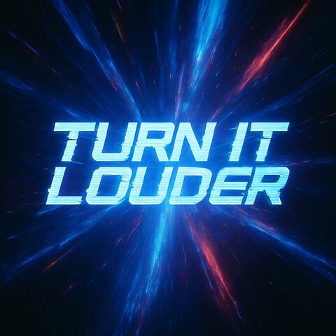 Turn It Louder