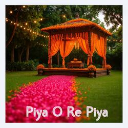 Piya O Re Piya