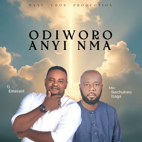ODIWORO ANYI NMA (feat. IKECHUKWU NWOSU(IZAGA))