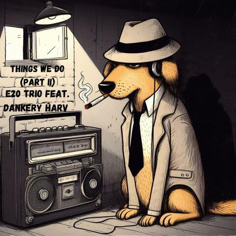 Things We Do (Part II) (feat. Dankery Harv)