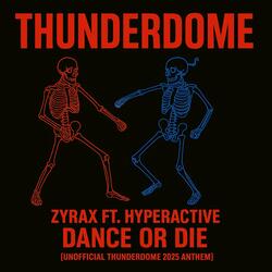 Dance or die (feat. Hyperactive) (Unofficial Thunderdome 2025 anthem)