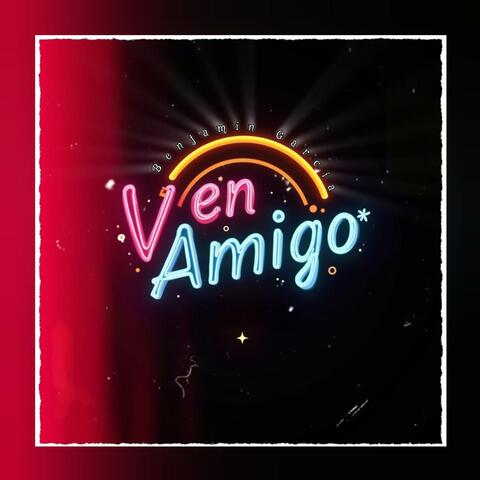 Ven Amigo