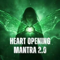 Heart Opening Mantra 2.0
