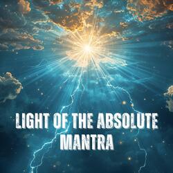 Light Of The Absolute Mantra