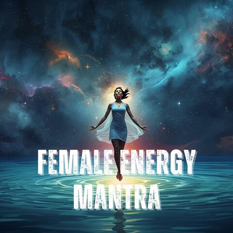 Female Energy Mantra