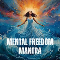 Mental Freedom Mantra
