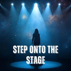 Step Onto The Stage