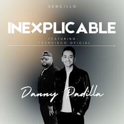 INEXPLICABLE (feat. Francisco oficial)