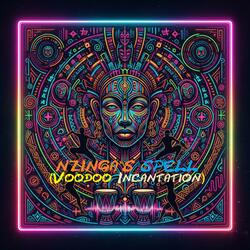 NZINGA'S SPELL (Voodoo Incantation)