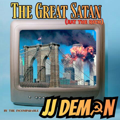 The Great Satan (eat the rich)
