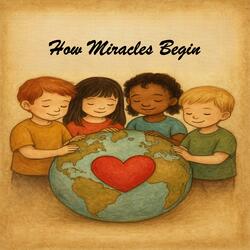 HOW MIRACLES BEGIN