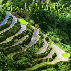 Matago ka oh Cordillera (Kalinga song) (Tayaw Version)