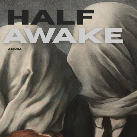 Half awake