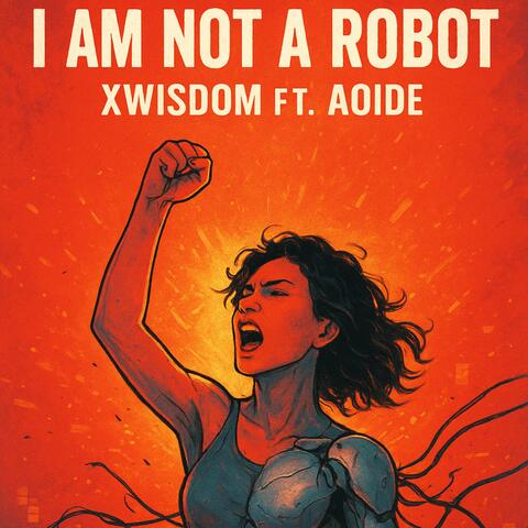 I AM NOT A ROBOT (feat. Aoide)